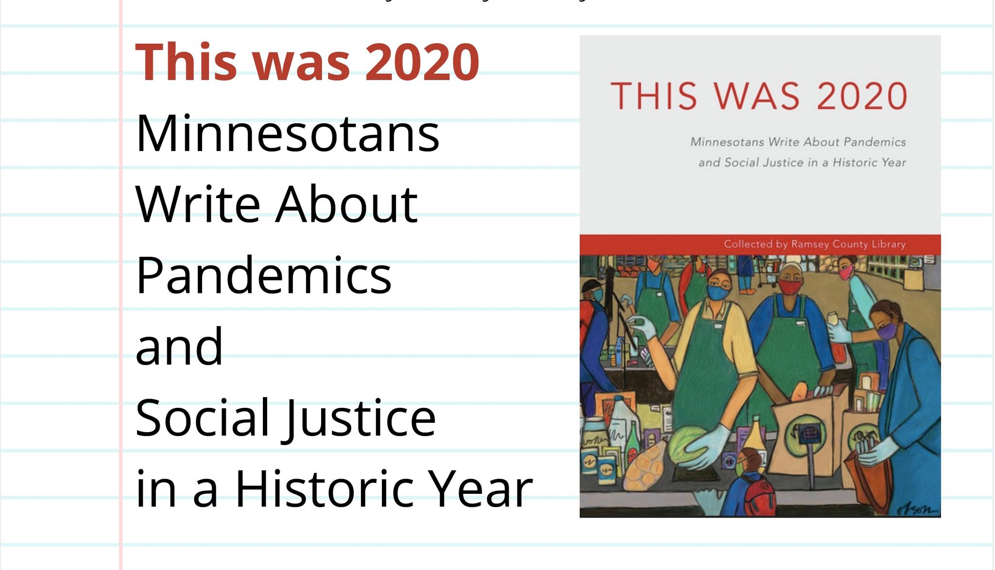 Event Promo Photo For This was 2020: Minnesotans Write About Pandemics and Social Justice in a Historic Year